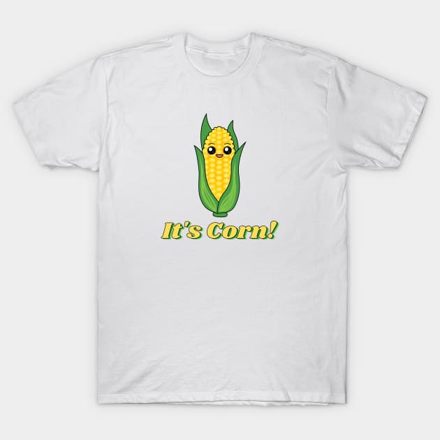 It's Corn! (Kawaii Style) T-Shirt by Disocodesigns